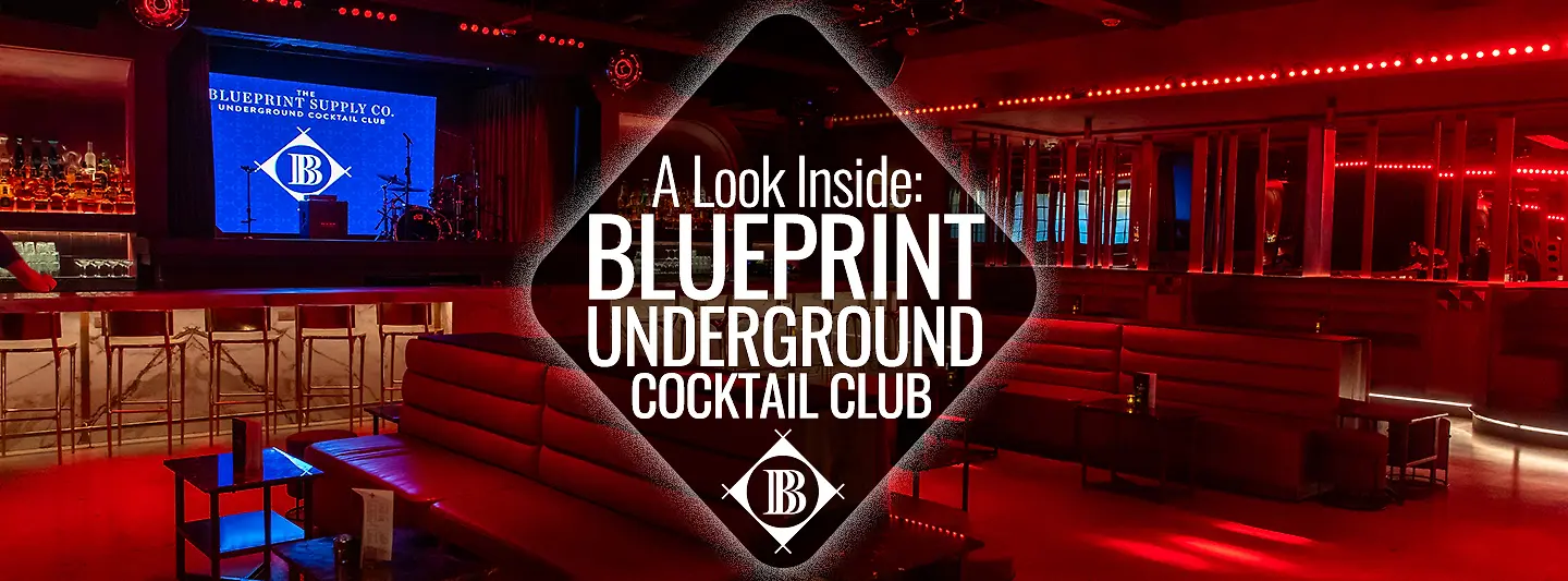 A Look Inside: The Blueprint Underground Cocktail Club
